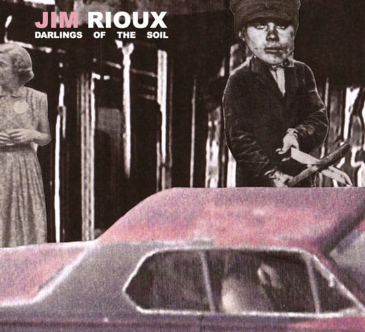 Darlings of the Soil by Jim Rioux