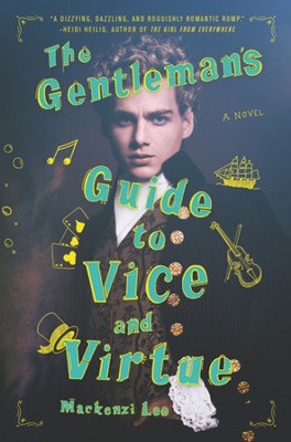 Gentleman's Guide to Vice and Virtue by Mackenzie Lee