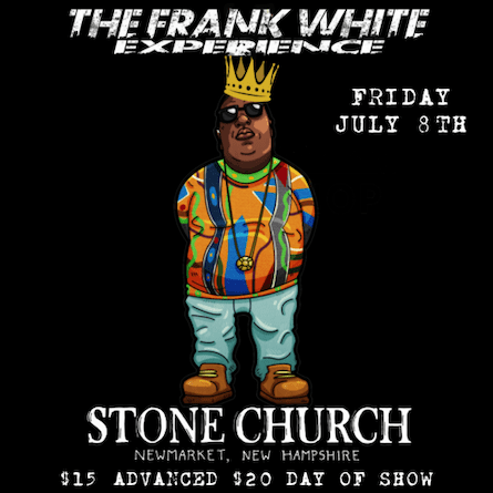 Club Listings, Featured, Music: The Frank White Experience: Notorious B.I.G.  at The Stone Church 2022-07-08 21:00:00